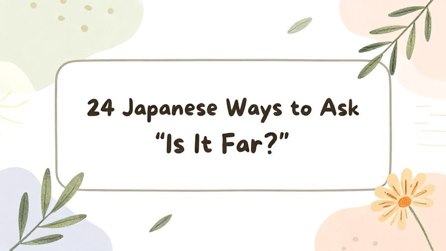 Illustration%20of%20playful%2C%20precise%2C%20sharp%20text%20%E2%80%9C24%20Japanese%20Ways%20to%20Ask%20%E2%80%9CIs%20It%20Far%3F%E2%80%9D%E2%80%9D%2C%20centered%20inside%20a%20thin%20rounded%20rectangle.%20Soft%2C%20hand-drawn%20elements%20including%20Florals%2C%20Olive%20branches%2C%20Light%20rays%2C%20Floating%20leaves%20are%20placed%20outside%20the%20rectangle%2C%20loosely%20arranged%20and%20asymmetrical.%20Set%20on%20a%20soft%20pastel%20multicolor%20background%20with%20visible%20white%2Fivory%20space%2C%20light%20and%20airy.