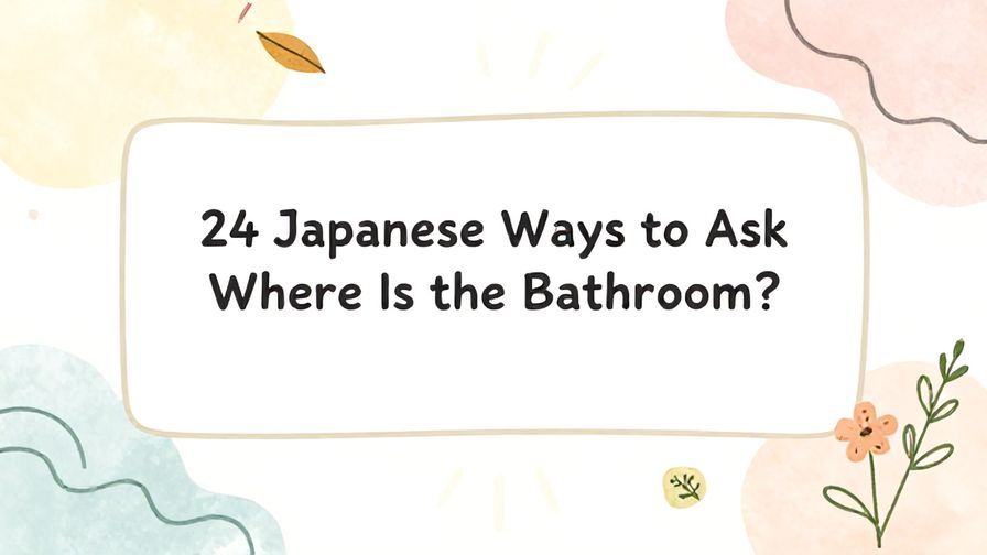 Illustration%20of%20playful%2C%20precise%2C%20sharp%20text%20%E2%80%9C24%20Japanese%20Ways%20to%20Ask%20Where%20Is%20the%20Bathroom%3F%E2%80%9D%2C%20centered%20inside%20a%20thin%20rounded%20rectangle.%20Soft%2C%20hand-drawn%20elements%20including%20Florals%2C%20Gentle%20waves%2C%20Floating%20leaves%2C%20Light%20rays%20are%20placed%20outside%20the%20rectangle%2C%20loosely%20arranged%20and%20asymmetrical.%20Set%20on%20a%20soft%20pastel%20multicolor%20background%20with%20visible%20white%2Fivory%20space%2C%20light%20and%20airy.