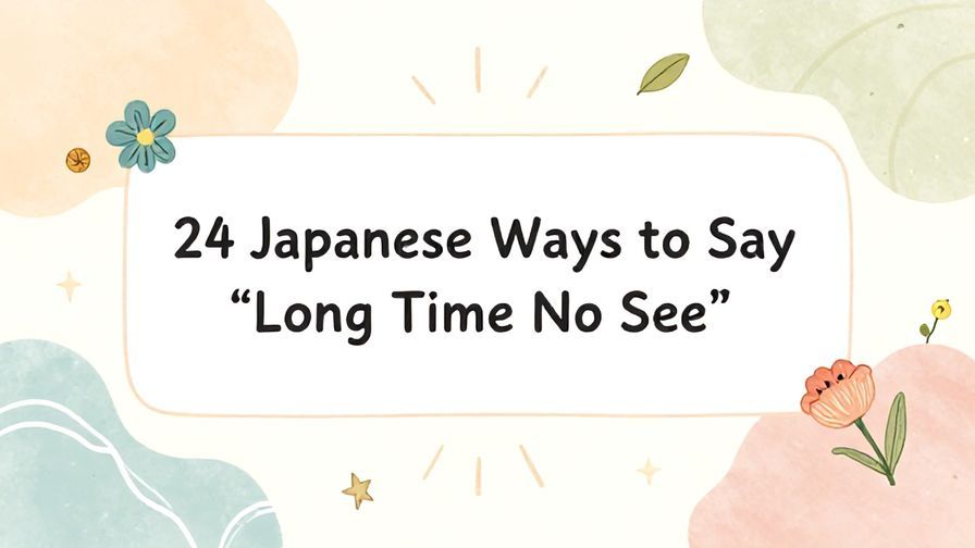 Illustration%20of%20playful%2C%20precise%2C%20sharp%20text%20%E2%80%9C24%20Japanese%20Ways%20to%20Say%20%E2%80%9CLong%20Time%20No%20See%E2%80%9D%E2%80%9D%2C%20centered%20inside%20a%20thin%20rounded%20rectangle.%20Soft%2C%20hand-drawn%20elements%20including%20Florals%2C%20Floating%20leaves%2C%20Light%20rays%2C%20Stars%2C%20Gentle%20waves%20are%20placed%20outside%20the%20rectangle%2C%20loosely%20arranged%20and%20asymmetrical.%20Set%20on%20a%20soft%20pastel%20multicolor%20background%20with%20visible%20white%2Fivory%20space%2C%20light%20and%20airy.