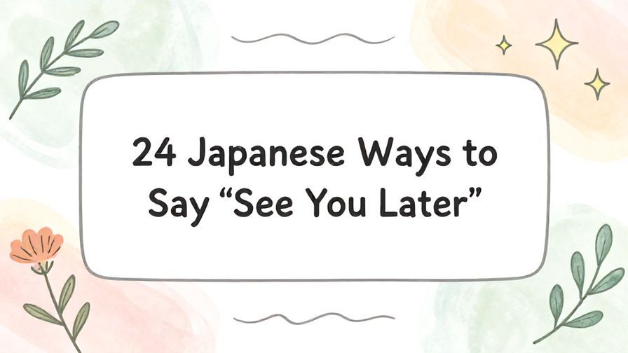 Illustration%20of%20playful%2C%20precise%2C%20sharp%20text%20%E2%80%9C24%20Japanese%20Ways%20to%20Say%20%E2%80%9CSee%20You%20Later%E2%80%9D%E2%80%9D%2C%20centered%20inside%20a%20thin%20rounded%20rectangle.%20Soft%2C%20hand-drawn%20elements%20including%20Florals%2C%20Gentle%20waves%2C%20Floating%20leaves%2C%20Olive%20branches%2C%20Stars%20are%20placed%20outside%20the%20rectangle%2C%20loosely%20arranged%20and%20asymmetrical.%20Set%20on%20a%20soft%20pastel%20multicolor%20background%20with%20visible%20white%2Fivory%20space%2C%20light%20and%20airy.