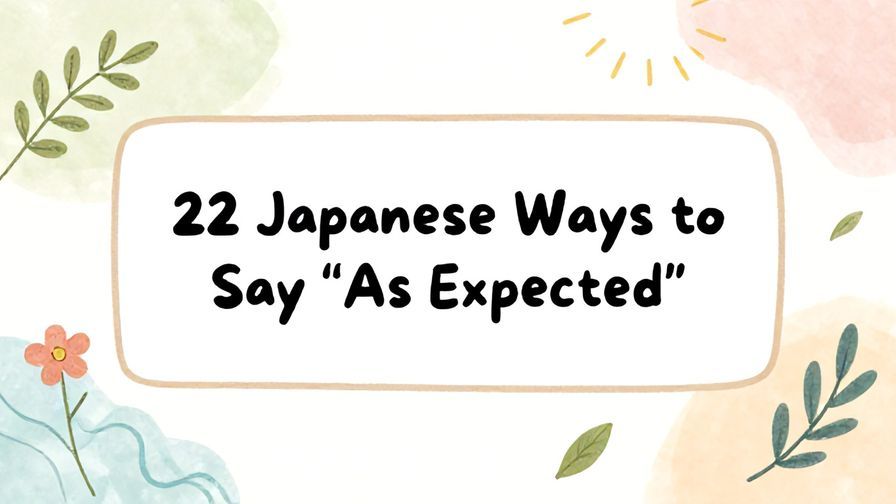 Illustration%20of%20playful%2C%20precise%2C%20sharp%20text%20%E2%80%9C22%20Japanese%20Ways%20to%20Say%20%E2%80%9CAs%20Expected%E2%80%9D%E2%80%9D%2C%20centered%20inside%20a%20thin%20rounded%20rectangle.%20Soft%2C%20hand-drawn%20elements%20including%20Florals%2C%20Gentle%20waves%2C%20Floating%20leaves%2C%20Olive%20branches%2C%20Sun%20rays%20are%20placed%20outside%20the%20rectangle%2C%20loosely%20arranged%20and%20asymmetrical.%20Set%20on%20a%20soft%20pastel%20multicolor%20background%20with%20visible%20white%2Fivory%20space%2C%20light%20and%20airy.