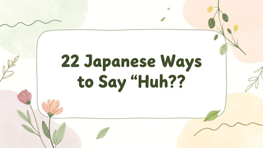 Illustration%20of%20playful%2C%20precise%2C%20sharp%20text%20%E2%80%9C22%20Japanese%20Ways%20to%20Say%20%E2%80%9CHuh%3F%E2%80%9D%E2%80%9D%2C%20centered%20inside%20a%20thin%20rounded%20rectangle.%20Soft%2C%20hand-drawn%20elements%20including%20Florals%2C%20Gentle%20waves%2C%20Floating%20leaves%20are%20placed%20outside%20the%20rectangle%2C%20loosely%20arranged%20and%20asymmetrical.%20Set%20on%20a%20soft%20pastel%20multicolor%20background%20with%20visible%20white%2Fivory%20space%2C%20light%20and%20airy.