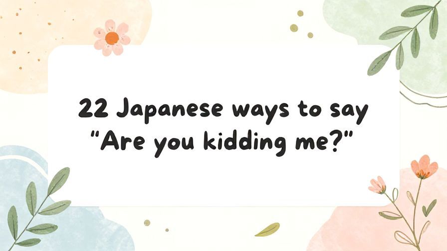 Illustration%20of%20playful%2C%20precise%2C%20sharp%20text%20%E2%80%9C22%20Japanese%20ways%20to%20say%20%E2%80%9CAre%20you%20kidding%20me%3F%E2%80%9D%E2%80%9D%2C%20centered%20inside%20a%20thin%20rounded%20rectangle.%20Soft%2C%20hand-drawn%20elements%20including%20Florals%2C%20Gentle%20waves%2C%20Floating%20leaves%2C%20Olive%20branches%20are%20placed%20outside%20the%20rectangle%2C%20loosely%20arranged%20and%20asymmetrical.%20Set%20on%20a%20soft%20pastel%20multicolor%20background%20with%20visible%20white%2Fivory%20space%2C%20light%20and%20airy.