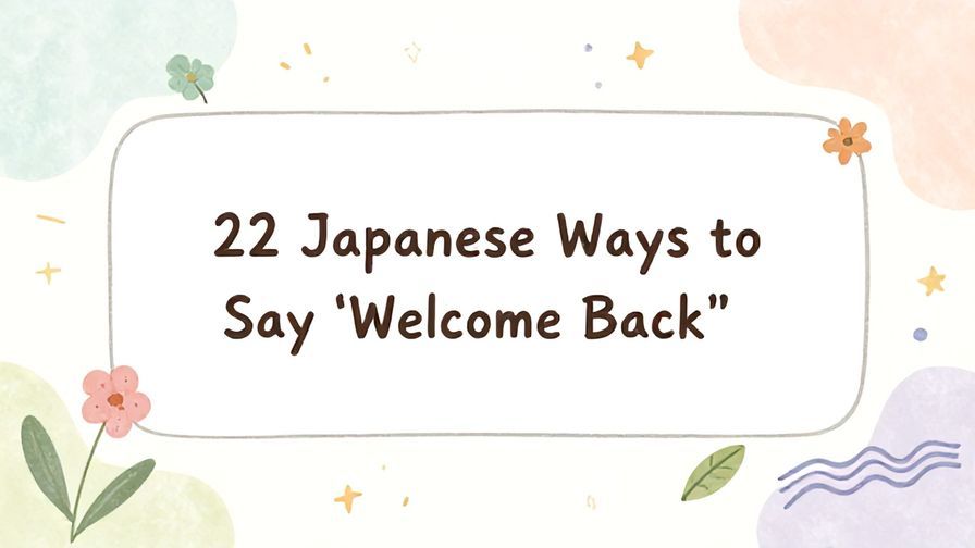 Illustration%20of%20playful%2C%20precise%2C%20sharp%20text%20%E2%80%9C22%20Japanese%20Ways%20to%20Say%20%E2%80%9CWelcome%20Back%E2%80%9D%E2%80%9D%2C%20centered%20inside%20a%20thin%20rounded%20rectangle.%20Soft%2C%20hand-drawn%20elements%20including%20Florals%2C%20Gentle%20waves%2C%20Floating%20leaves%2C%20Light%20rays%2C%20Stars%20are%20placed%20outside%20the%20rectangle%2C%20loosely%20arranged%20and%20asymmetrical.%20Set%20on%20a%20soft%20pastel%20multicolor%20background%20with%20visible%20white%2Fivory%20space%2C%20light%20and%20airy.