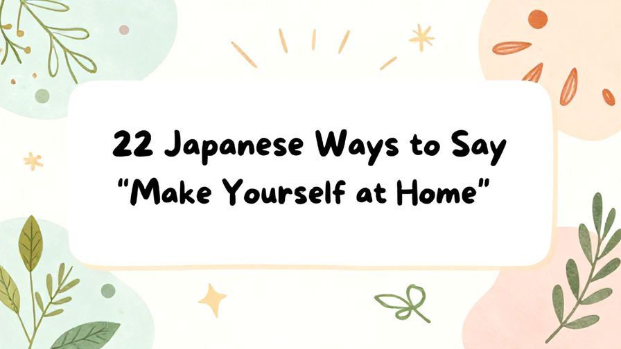 Illustration%20of%20playful%2C%20precise%2C%20sharp%20text%20%E2%80%9C22%20Japanese%20Ways%20to%20Say%20%E2%80%9CMake%20Yourself%20at%20Home%E2%80%9D%E2%80%9D%2C%20centered%20inside%20a%20thin%20rounded%20rectangle.%20Soft%2C%20hand-drawn%20elements%20including%20Florals%2C%20Floating%20leaves%2C%20Olive%20branches%2C%20Stars%2C%20Light%20rays%20are%20placed%20outside%20the%20rectangle%2C%20loosely%20arranged%20and%20asymmetrical.%20Set%20on%20a%20soft%20pastel%20multicolor%20background%20with%20visible%20white%2Fivory%20space%2C%20light%20and%20airy.