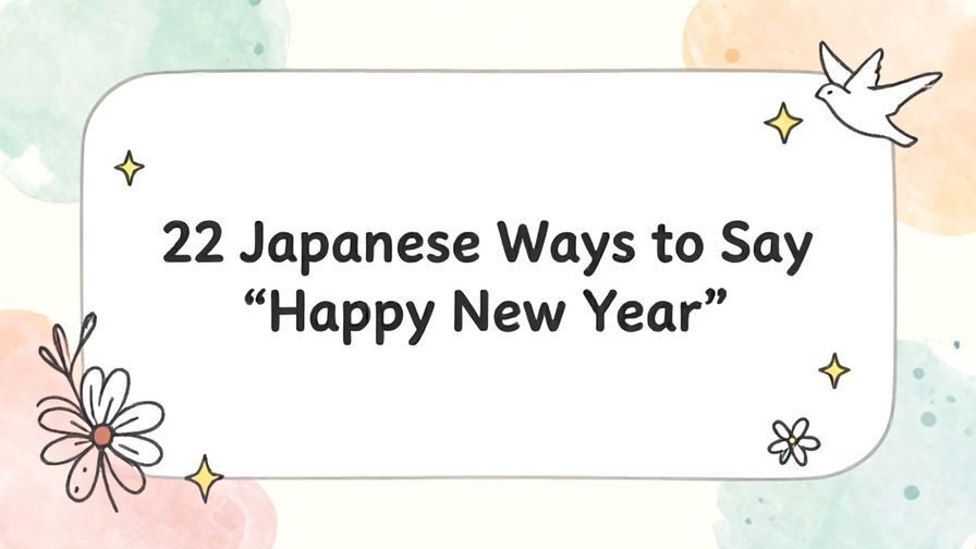 Illustration%20of%20playful%2C%20precise%2C%20sharp%20text%20%E2%80%9C22%20Japanese%20Ways%20to%20Say%20%E2%80%9CHappy%20New%20Year%E2%80%9D%E2%80%9D%2C%20centered%20inside%20a%20thin%20rounded%20rectangle.%20Soft%2C%20hand-drawn%20elements%20including%20Florals%2C%20Stars%2C%20Doves%20are%20placed%20outside%20the%20rectangle%2C%20loosely%20arranged%20and%20asymmetrical.%20Set%20on%20a%20soft%20pastel%20multicolor%20background%20with%20visible%20white%2Fivory%20space%2C%20light%20and%20airy.