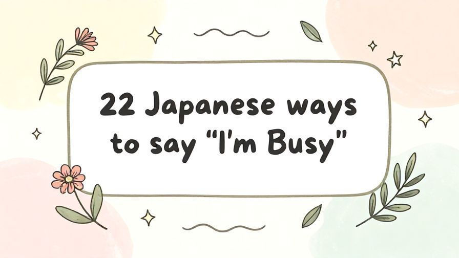 Illustration%20of%20playful%2C%20precise%2C%20sharp%20text%20%E2%80%9C22%20Japanese%20ways%20to%20say%20%22I%27m%20Busy%22%E2%80%9D%2C%20centered%20inside%20a%20thin%20rounded%20rectangle.%20Soft%2C%20hand-drawn%20elements%20including%20Florals%2C%20Gentle%20waves%2C%20Floating%20leaves%2C%20Olive%20branches%2C%20Stars%20are%20placed%20outside%20the%20rectangle%2C%20loosely%20arranged%20and%20asymmetrical.%20Set%20on%20a%20soft%20pastel%20multicolor%20background%20with%20visible%20white%2Fivory%20space%2C%20light%20and%20airy.