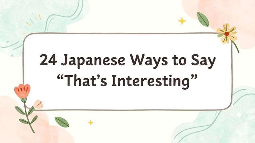 Illustration%20of%20playful%2C%20precise%2C%20sharp%20text%20%E2%80%9C24%20Japanese%20Ways%20to%20Say%20%E2%80%9CThat%E2%80%99s%20Interesting%E2%80%9D%E2%80%9D%2C%20centered%20inside%20a%20thin%20rounded%20rectangle.%20Soft%2C%20hand-drawn%20elements%20including%20Florals%2C%20Gentle%20waves%2C%20Floating%20leaves%2C%20Stars%2C%20Light%20rays%20are%20placed%20outside%20the%20rectangle%2C%20loosely%20arranged%20and%20asymmetrical.%20Set%20on%20a%20soft%20pastel%20multicolor%20background%20with%20visible%20white%2Fivory%20space%2C%20light%20and%20airy.
