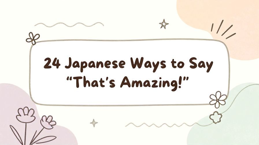 Illustration%20of%20playful%2C%20precise%2C%20sharp%20text%20%E2%80%9C24%20Japanese%20Ways%20to%20Say%20%E2%80%9CThat%E2%80%99s%20Amazing!%E2%80%9D%E2%80%9D%2C%20centered%20inside%20a%20thin%20rounded%20rectangle.%20Soft%2C%20hand-drawn%20elements%20including%20Florals%2C%20Gentle%20waves%2C%20Stars%2C%20Light%20rays%20are%20placed%20outside%20the%20rectangle%2C%20loosely%20arranged%20and%20asymmetrical.%20Set%20on%20a%20soft%20pastel%20multicolor%20background%20with%20visible%20white%2Fivory%20space%2C%20light%20and%20airy.