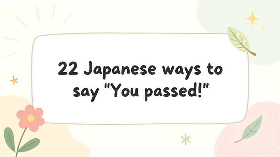 Illustration%20of%20playful%2C%20precise%2C%20sharp%20text%20%E2%80%9C22%20Japanese%20ways%20to%20say%20%E2%80%9CYou%20passed%21%E2%80%9D%E2%80%9D%2C%20centered%20inside%20a%20thin%20rounded%20rectangle.%20Soft%2C%20hand-drawn%20elements%20including%20Florals%2C%20Floating%20leaves%2C%20Light%20rays%2C%20Stars%20are%20placed%20outside%20the%20rectangle%2C%20loosely%20arranged%20and%20asymmetrical.%20Set%20on%20a%20soft%20pastel%20multicolor%20background%20with%20visible%20white%2Fivory%20space%2C%20light%20and%20airy.