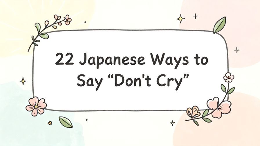 Illustration%20of%20playful%2C%20precise%2C%20sharp%20text%20%E2%80%9C22%20Japanese%20Ways%20to%20Say%20%E2%80%9CDon%E2%80%99t%20Cry%E2%80%9D%E2%80%9D%2C%20centered%20inside%20a%20thin%20rounded%20rectangle.%20Soft%2C%20hand-drawn%20elements%20including%20Florals%2C%20Light%20rays%2C%20Floating%20leaves%2C%20Stars%20are%20placed%20outside%20the%20rectangle%2C%20loosely%20arranged%20and%20asymmetrical.%20Set%20on%20a%20soft%20pastel%20multicolor%20background%20with%20visible%20white%2Fivory%20space%2C%20light%20and%20airy.