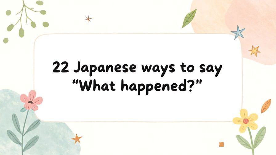 Illustration%20of%20playful%2C%20precise%2C%20sharp%20text%20%E2%80%9C22%20Japanese%20ways%20to%20say%20%E2%80%9CWhat%20happened%3F%E2%80%9D%E2%80%9D%2C%20centered%20inside%20a%20thin%20rounded%20rectangle.%20Soft%2C%20hand-drawn%20elements%20including%20Florals%2C%20Floating%20leaves%2C%20Stars%20are%20placed%20outside%20the%20rectangle%2C%20loosely%20arranged%20and%20asymmetrical.%20Set%20on%20a%20soft%20pastel%20multicolor%20background%20with%20visible%20white%2Fivory%20space%2C%20light%20and%20airy.