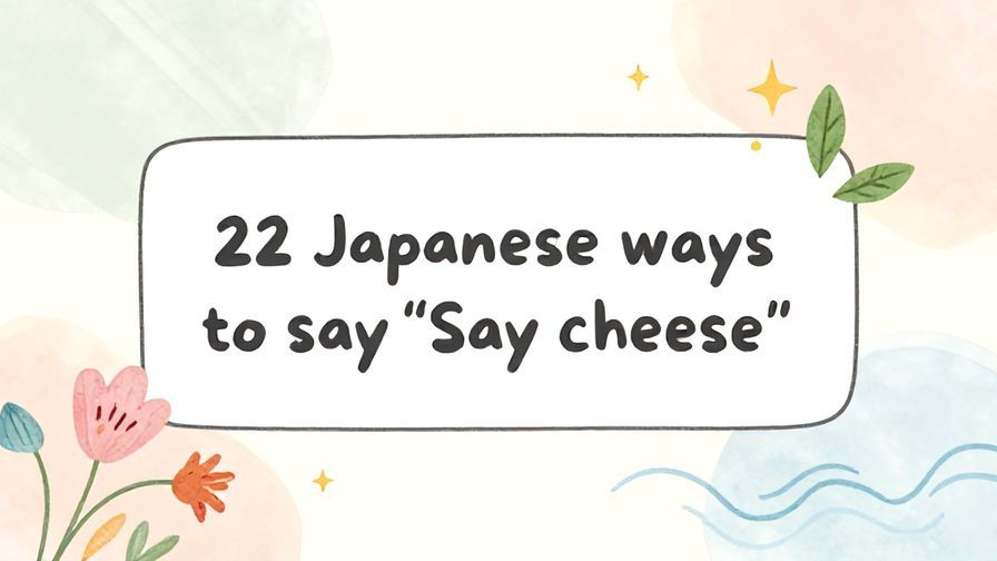 Illustration%20of%20playful%2C%20precise%2C%20sharp%20text%20%E2%80%9C22%20Japanese%20ways%20to%20say%20%E2%80%9CSay%20cheese%E2%80%9D%E2%80%9D%2C%20centered%20inside%20a%20thin%20rounded%20rectangle.%20Soft%2C%20hand-drawn%20elements%20including%20Florals%2C%20Light%20rays%2C%20Floating%20leaves%2C%20Stars%2C%20Gentle%20waves%20are%20placed%20outside%20the%20rectangle%2C%20loosely%20arranged%20and%20asymmetrical.%20Set%20on%20a%20soft%20pastel%20multicolor%20background%20with%20visible%20white%2Fivory%20space%2C%20light%20and%20airy.