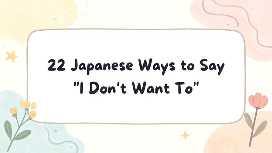 Illustration%20of%20playful%2C%20precise%2C%20sharp%20text%20%E2%80%9C22%20Japanese%20Ways%20to%20Say%20%22I%20Don%E2%80%99t%20Want%20To%22%E2%80%9D%2C%20centered%20inside%20a%20thin%20rounded%20rectangle.%20Soft%2C%20hand-drawn%20elements%20including%20Florals%2C%20Gentle%20waves%2C%20Floating%20leaves%2C%20Stars%2C%20Light%20rays%20are%20placed%20outside%20the%20rectangle%2C%20loosely%20arranged%20and%20asymmetrical.%20Set%20on%20a%20soft%20pastel%20multicolor%20background%20with%20visible%20white%2Fivory%20space%2C%20light%20and%20airy.