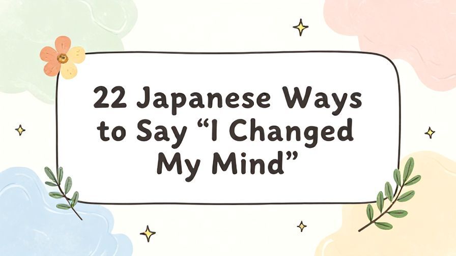 Illustration%20of%20playful%2C%20precise%2C%20sharp%20text%20%E2%80%9C22%20Japanese%20Ways%20to%20Say%20%E2%80%9CI%20Changed%20My%20Mind%E2%80%9D%E2%80%9D%2C%20centered%20inside%20a%20thin%20rounded%20rectangle.%20Soft%2C%20hand-drawn%20elements%20including%20Florals%2C%20Gentle%20waves%2C%20Floating%20leaves%2C%20Olive%20branches%2C%20Stars%20are%20placed%20outside%20the%20rectangle%2C%20loosely%20arranged%20and%20asymmetrical.%20Set%20on%20a%20soft%20pastel%20multicolor%20background%20with%20visible%20white%2Fivory%20space%2C%20light%20and%20airy.