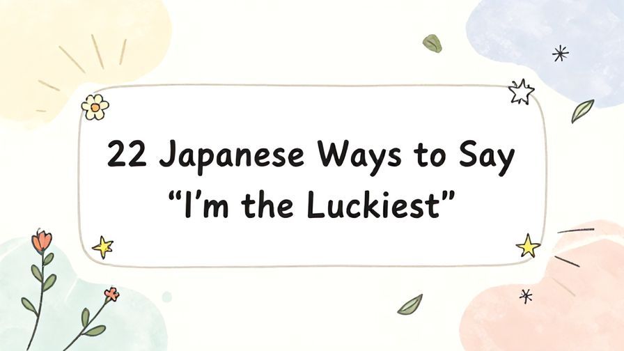 Illustration%20of%20playful%2C%20precise%2C%20sharp%20text%20%E2%80%9C22%20Japanese%20Ways%20to%20Say%20%E2%80%9CI%E2%80%99m%20the%20Luckiest%E2%80%9D%E2%80%9D%2C%20centered%20inside%20a%20thin%20rounded%20rectangle.%20Soft%2C%20hand-drawn%20elements%20including%20Florals%2C%20Stars%2C%20Light%20rays%2C%20Floating%20leaves%2C%20Heavenly%20clouds%20are%20placed%20outside%20the%20rectangle%2C%20loosely%20arranged%20and%20asymmetrical.%20Set%20on%20a%20soft%20pastel%20multicolor%20background%20with%20visible%20white%2Fivory%20space%2C%20light%20and%20airy.