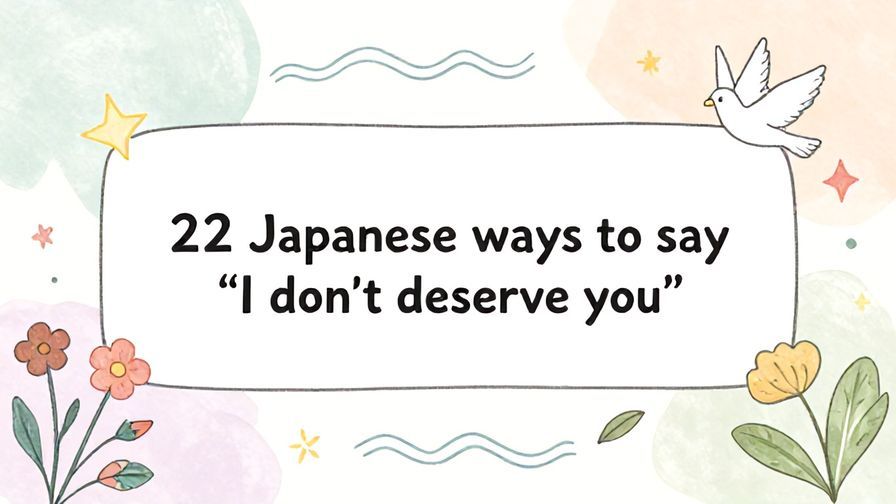 Illustration%20of%20playful%2C%20precise%2C%20sharp%20text%20%E2%80%9C22%20Japanese%20ways%20to%20say%20%E2%80%9CI%20don%27t%20deserve%20you%E2%80%9D%E2%80%9D%2C%20centered%20inside%20a%20thin%20rounded%20rectangle.%20Soft%2C%20hand-drawn%20elements%20including%20Florals%2C%20Gentle%20waves%2C%20Floating%20leaves%2C%20Doves%2C%20Stars%20are%20placed%20outside%20the%20rectangle%2C%20loosely%20arranged%20and%20asymmetrical.%20You%20may%20mix%20freely%20and%20use%20any%20of%20the%20elements%20that%20best%20match%20the%20context%3B%20these%20are%20examples%2C%20not%20restrictions.%20Set%20on%20a%20soft%20pastel%20multicolor%20background%20with%20visible%20white%2Fivory%20space%2C%20light%20and%20airy.