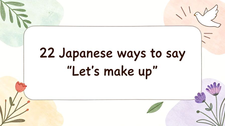 Illustration%20of%20playful%2C%20precise%2C%20sharp%20text%20%E2%80%9C22%20Japanese%20ways%20to%20say%20%E2%80%9CLet%E2%80%99s%20make%20up%E2%80%9D%E2%80%9D%2C%20centered%20inside%20a%20thin%20rounded%20rectangle.%20Soft%2C%20hand-drawn%20elements%20including%20Florals%2C%20Doves%2C%20Light%20rays%2C%20Floating%20leaves%20are%20placed%20outside%20the%20rectangle%2C%20loosely%20arranged%20and%20asymmetrical.%20Set%20on%20a%20soft%20pastel%20multicolor%20background%20with%20visible%20white%2Fivory%20space%2C%20light%20and%20airy.