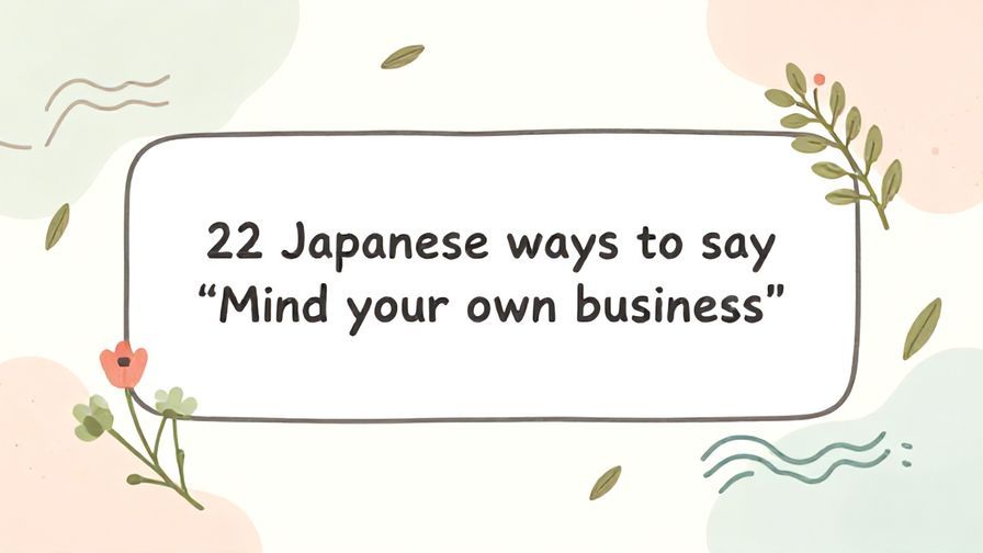 Illustration%20of%20playful%2C%20precise%2C%20sharp%20text%20%E2%80%9C22%20Japanese%20ways%20to%20say%20%E2%80%9CMind%20your%20own%20business%E2%80%9D%E2%80%9D%2C%20centered%20inside%20a%20thin%20rounded%20rectangle.%20Soft%2C%20hand-drawn%20elements%20including%20Florals%2C%20Gentle%20waves%2C%20Floating%20leaves%2C%20Olive%20branches%20are%20placed%20outside%20the%20rectangle%2C%20loosely%20arranged%20and%20asymmetrical.%20Set%20on%20a%20soft%20pastel%20multicolor%20background%20with%20visible%20white%2Fivory%20space%2C%20light%20and%20airy.