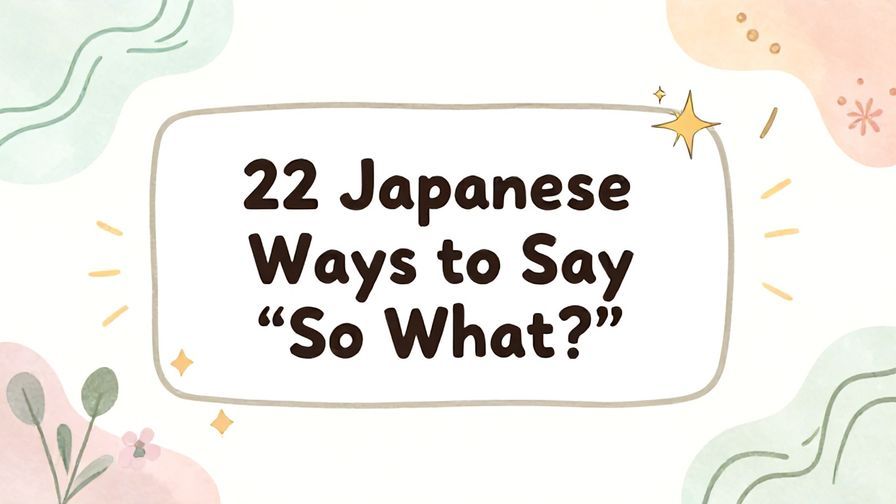 Illustration%20of%20playful%2C%20precise%2C%20sharp%20text%20%E2%80%9C22%20Japanese%20Ways%20to%20Say%20%E2%80%9CSo%20What%3F%E2%80%9D%E2%80%9D%2C%20centered%20inside%20a%20thin%20rounded%20rectangle.%20Soft%2C%20hand-drawn%20elements%20including%20Florals%2C%20Gentle%20waves%2C%20Floating%20leaves%2C%20Stars%2C%20Light%20rays%20are%20placed%20outside%20the%20rectangle%2C%20loosely%20arranged%20and%20asymmetrical.%20Set%20on%20a%20soft%20pastel%20multicolor%20background%20with%20visible%20white%2Fivory%20space%2C%20light%20and%20airy.