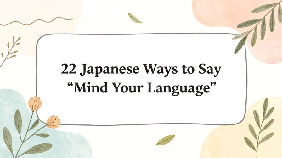 Illustration%20of%20playful%2C%20precise%2C%20sharp%20text%20%E2%80%9C22%20Japanese%20Ways%20to%20Say%20%E2%80%9CMind%20Your%20Language%E2%80%9D%E2%80%9D%2C%20centered%20inside%20a%20thin%20rounded%20rectangle.%20Soft%2C%20hand-drawn%20elements%20including%20Florals%2C%20Gentle%20waves%2C%20Floating%20leaves%2C%20Olive%20branches%20are%20placed%20outside%20the%20rectangle%2C%20loosely%20arranged%20and%20asymmetrical.%20Set%20on%20a%20soft%20pastel%20multicolor%20background%20with%20visible%20white%2Fivory%20space%2C%20light%20and%20airy.