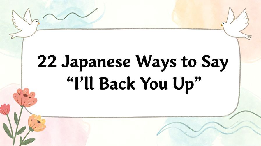 Illustration%20of%20playful%2C%20precise%2C%20sharp%20text%20%E2%80%9C22%20Japanese%20Ways%20to%20Say%20%E2%80%9CI%E2%80%99ll%20Back%20You%20Up%E2%80%9D%E2%80%9D%2C%20centered%20inside%20a%20thin%20rounded%20rectangle.%20Soft%2C%20hand-drawn%20elements%20including%20Florals%2C%20Gentle%20waves%2C%20Doves%20are%20placed%20outside%20the%20rectangle%2C%20loosely%20arranged%20and%20asymmetrical.%20Set%20on%20a%20soft%20pastel%20multicolor%20background%20with%20visible%20white%2Fivory%20space%2C%20light%20and%20airy.