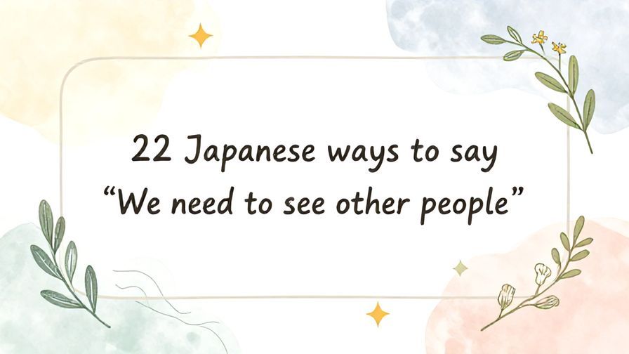 Illustration%20of%20playful%2C%20precise%2C%20sharp%20text%20%E2%80%9C22%20Japanese%20ways%20to%20say%20%E2%80%9CWe%20need%20to%20see%20other%20people%E2%80%9D%E2%80%9D%2C%20centered%20inside%20a%20thin%20rounded%20rectangle.%20Soft%2C%20hand-drawn%20elements%20including%20Florals%2C%20Gentle%20waves%2C%20Floating%20leaves%2C%20Olive%20branches%2C%20Stars%20are%20placed%20outside%20the%20rectangle%2C%20loosely%20arranged%20and%20asymmetrical.%20Set%20on%20a%20soft%20pastel%20multicolor%20background%20with%20visible%20white%2Fivory%20space%2C%20light%20and%20airy.