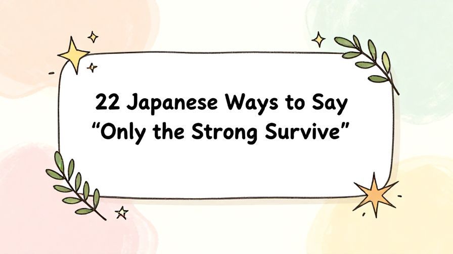 Illustration%20of%20playful%2C%20precise%2C%20sharp%20text%20%E2%80%9C22%20Japanese%20Ways%20to%20Say%20%E2%80%9COnly%20the%20Strong%20Survive%E2%80%9D%E2%80%9D%2C%20centered%20inside%20a%20thin%20rounded%20rectangle.%20Soft%2C%20hand-drawn%20elements%20including%20Olive%20branches%2C%20Stars%2C%20Light%20rays%20are%20placed%20outside%20the%20rectangle%2C%20loosely%20arranged%20and%20asymmetrical.%20Set%20on%20a%20soft%20pastel%20multicolor%20background%20with%20visible%20white%2Fivory%20space%2C%20light%20and%20airy.