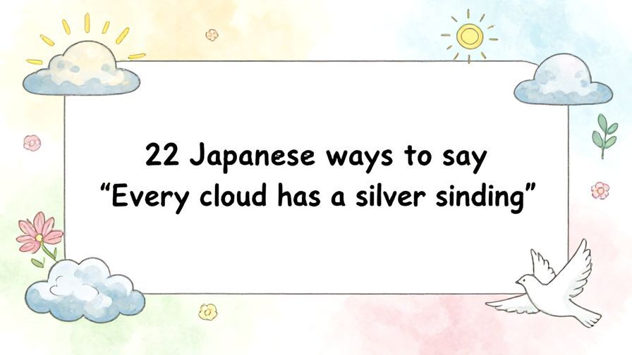 Illustration%20of%20playful%2C%20precise%2C%20sharp%20text%20%E2%80%9C22%20Japanese%20ways%20to%20say%20%E2%80%9CEvery%20cloud%20has%20a%20silver%20lining%E2%80%9D%E2%80%9D%2C%20centered%20inside%20a%20thin%20rounded%20rectangle.%20Soft%2C%20hand-drawn%20elements%20including%20Heavenly%20clouds%2C%20Sun%20rays%2C%20Doves%2C%20Florals%2C%20Light%20rays%20are%20placed%20outside%20the%20rectangle%2C%20loosely%20arranged%20and%20asymmetrical.%20Set%20on%20a%20soft%20pastel%20multicolor%20background%20with%20visible%20white%2Fivory%20space%2C%20light%20and%20airy.