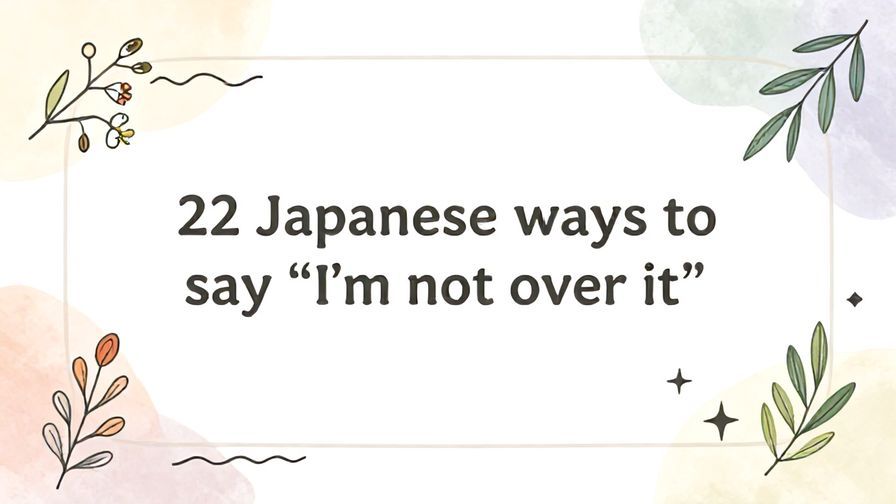 Illustration%20of%20playful%2C%20precise%2C%20sharp%20text%20%E2%80%9C22%20Japanese%20ways%20to%20say%20%E2%80%9CI%27m%20not%20over%20it%E2%80%9D%E2%80%9D%2C%20centered%20inside%20a%20thin%20rounded%20rectangle.%20Soft%2C%20hand-drawn%20elements%20including%20Florals%2C%20Gentle%20waves%2C%20Floating%20leaves%2C%20Olive%20branches%2C%20Stars%20are%20placed%20outside%20the%20rectangle%2C%20loosely%20arranged%20and%20asymmetrical.%20Set%20on%20a%20soft%20pastel%20multicolor%20background%20with%20visible%20white%2Fivory%20space%2C%20light%20and%20airy.