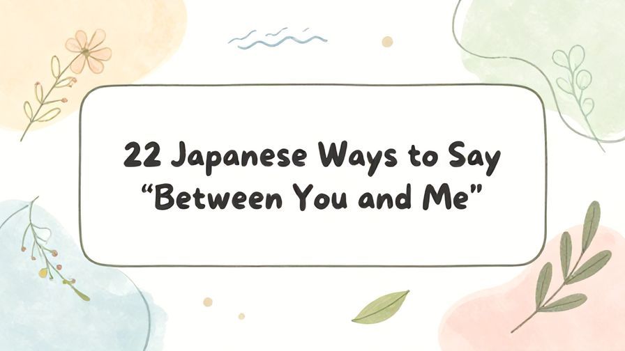 Illustration%20of%20playful%2C%20precise%2C%20sharp%20text%20%E2%80%9C22%20Japanese%20Ways%20to%20Say%20%E2%80%9CBetween%20You%20and%20Me%E2%80%9D%E2%80%9D%2C%20centered%20inside%20a%20thin%20rounded%20rectangle.%20Soft%2C%20hand-drawn%20elements%20including%20Florals%2C%20Gentle%20waves%2C%20Floating%20leaves%2C%20Olive%20branches%20are%20placed%20outside%20the%20rectangle%2C%20loosely%20arranged%20and%20asymmetrical.%20You%20may%20mix%20freely%20and%20use%20any%20of%20the%20elements%20that%20best%20match%20the%20context%3B%20these%20are%20examples%2C%20not%20restrictions.%20Set%20on%20a%20soft%20pastel%20multicolor%20background%20with%20visible%20white%2Fivory%20space%2C%20light%20and%20airy.