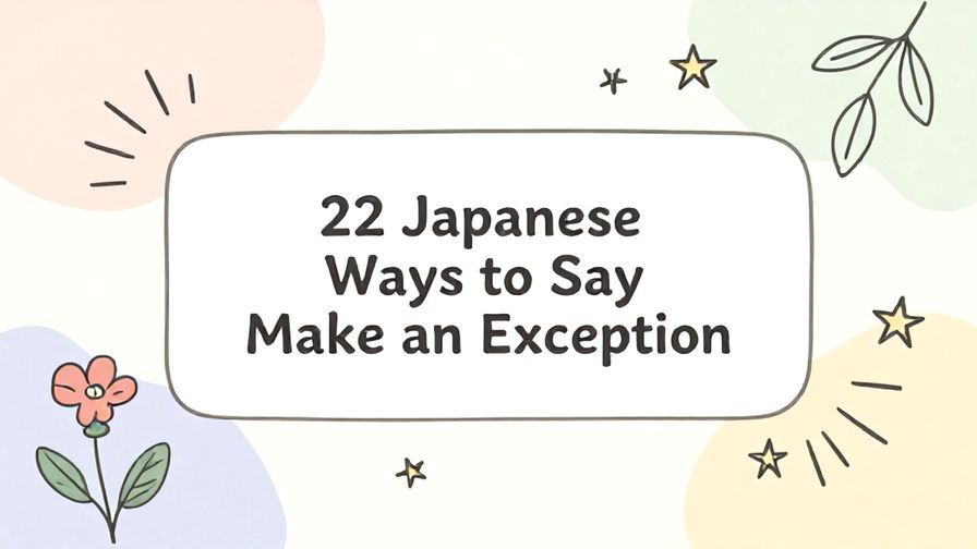 Illustration%20of%20playful%2C%20precise%2C%20sharp%20text%20%E2%80%9C22%20Japanese%20Ways%20to%20Say%20Make%20an%20Exception%E2%80%9D%2C%20centered%20inside%20a%20thin%20rounded%20rectangle.%20Soft%2C%20hand-drawn%20elements%20including%20Florals%2C%20Floating%20leaves%2C%20Stars%2C%20Light%20rays%2C%20Curved%20lines%20are%20placed%20outside%20the%20rectangle%2C%20loosely%20arranged%20and%20asymmetrical.%20Set%20on%20a%20soft%20pastel%20multicolor%20background%20with%20visible%20white%2Fivory%20space%2C%20light%20and%20airy.