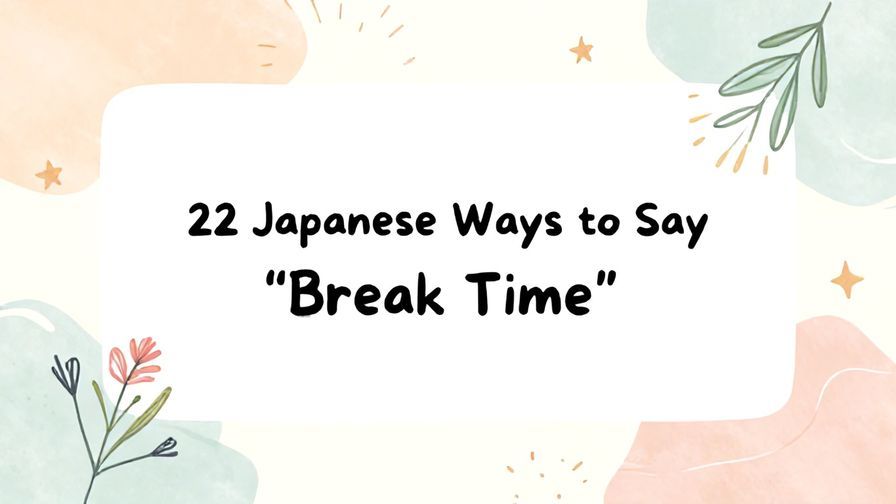 Illustration%20of%20playful%2C%20precise%2C%20sharp%20text%20%E2%80%9C22%20Japanese%20Ways%20to%20Say%20%E2%80%9CBreak%20Time%E2%80%9D%E2%80%9D%2C%20centered%20inside%20a%20thin%20rounded%20rectangle.%20Soft%2C%20hand-drawn%20elements%20including%20Florals%2C%20Gentle%20waves%2C%20Floating%20leaves%2C%20Stars%2C%20Light%20rays%20are%20placed%20outside%20the%20rectangle%2C%20loosely%20arranged%20and%20asymmetrical.%20Set%20on%20a%20soft%20pastel%20multicolor%20background%20with%20visible%20white%2Fivory%20space%2C%20light%20and%20airy.