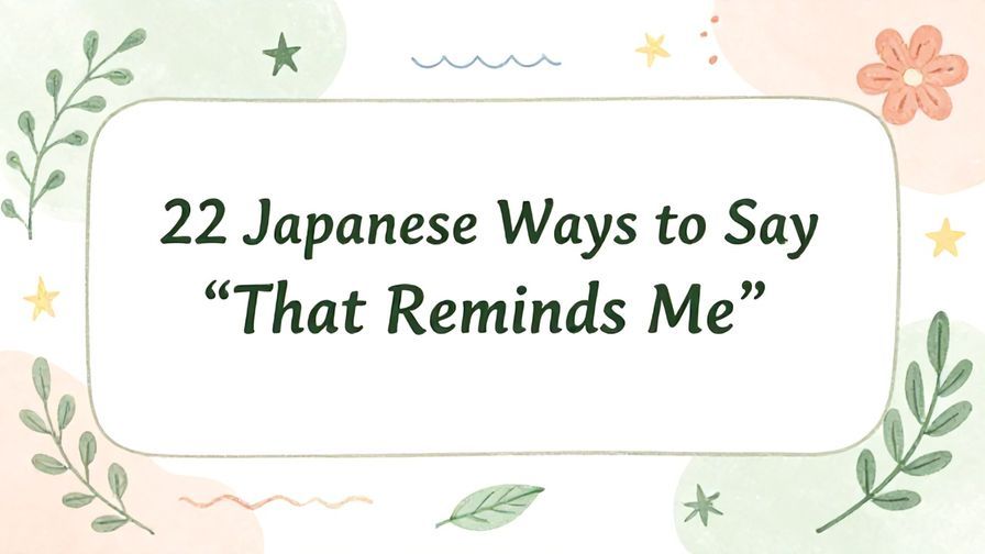 Illustration%20of%20playful%2C%20precise%2C%20sharp%20text%20%E2%80%9C22%20Japanese%20Ways%20to%20Say%20%E2%80%9CThat%20Reminds%20Me%E2%80%9D%E2%80%9D%2C%20centered%20inside%20a%20thin%20rounded%20rectangle.%20Soft%2C%20hand-drawn%20elements%20including%20Florals%2C%20Gentle%20waves%2C%20Floating%20leaves%2C%20Olive%20branches%2C%20Stars%20are%20placed%20outside%20the%20rectangle%2C%20loosely%20arranged%20and%20asymmetrical.%20Set%20on%20a%20soft%20pastel%20multicolor%20background%20with%20visible%20white%2Fivory%20space%2C%20light%20and%20airy.