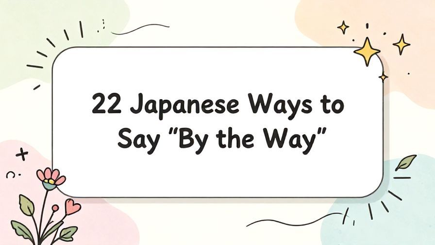 Illustration%20of%20playful%2C%20precise%2C%20sharp%20text%20%E2%80%9C22%20Japanese%20Ways%20to%20Say%20%E2%80%9CBy%20the%20Way%E2%80%9D%E2%80%9D%2C%20centered%20inside%20a%20thin%20rounded%20rectangle.%20Soft%2C%20hand-drawn%20elements%20including%20Florals%2C%20Floating%20leaves%2C%20Light%20rays%2C%20Stars%2C%20Curved%20lines%20are%20placed%20outside%20the%20rectangle%2C%20loosely%20arranged%20and%20asymmetrical.%20Set%20on%20a%20soft%20pastel%20multicolor%20background%20with%20visible%20white%2Fivory%20space%2C%20light%20and%20airy.