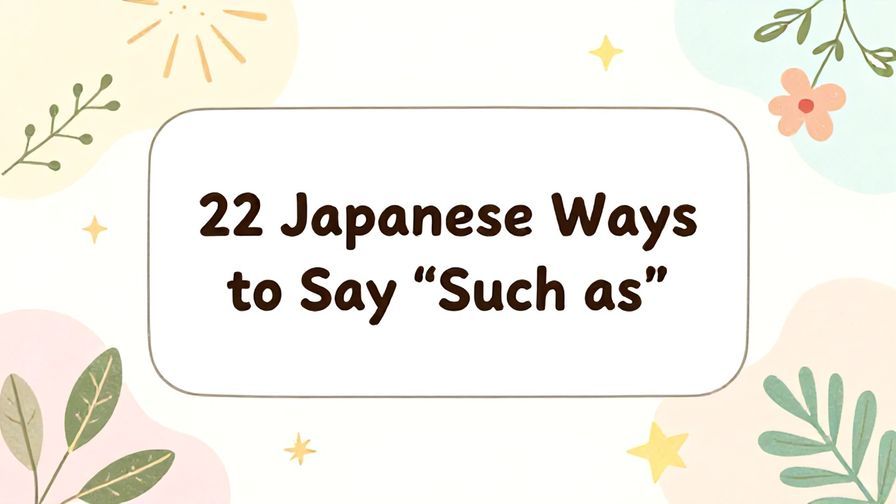 Illustration%20of%20playful%2C%20precise%2C%20sharp%20text%20%E2%80%9C22%20Japanese%20Ways%20to%20Say%20%E2%80%9CSuch%20as%E2%80%9D%E2%80%9D%2C%20centered%20inside%20a%20thin%20rounded%20rectangle.%20Soft%2C%20hand-drawn%20elements%20including%20Florals%2C%20Floating%20leaves%2C%20Light%20rays%2C%20Stars%20are%20placed%20outside%20the%20rectangle%2C%20loosely%20arranged%20and%20asymmetrical.%20Set%20on%20a%20soft%20pastel%20multicolor%20background%20with%20visible%20white%2Fivory%20space%2C%20light%20and%20airy.