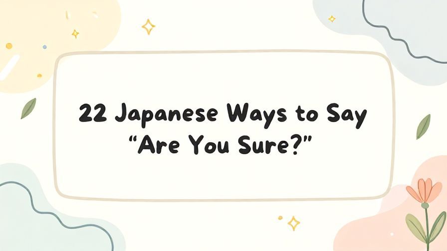 Illustration%20of%20playful%2C%20precise%2C%20sharp%20text%20%E2%80%9C22%20Japanese%20Ways%20to%20Say%20%E2%80%9CAre%20You%20Sure%3F%E2%80%9D%E2%80%9D%2C%20centered%20inside%20a%20thin%20rounded%20rectangle.%20Soft%2C%20hand-drawn%20elements%20including%20Florals%2C%20Gentle%20waves%2C%20Floating%20leaves%2C%20Stars%2C%20Light%20rays%20are%20placed%20outside%20the%20rectangle%2C%20loosely%20arranged%20and%20asymmetrical.%20Set%20on%20a%20soft%20pastel%20multicolor%20background%20with%20visible%20white%2Fivory%20space%2C%20light%20and%20airy.