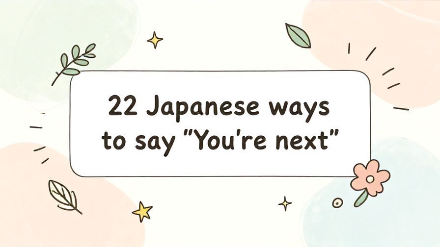 Illustration%20of%20playful%2C%20precise%2C%20sharp%20text%20%E2%80%9C22%20Japanese%20ways%20to%20say%20%E2%80%9CYou%E2%80%99re%20next%E2%80%9D%E2%80%9D%2C%20centered%20inside%20a%20thin%20rounded%20rectangle.%20Soft%2C%20hand-drawn%20elements%20including%20Florals%2C%20Floating%20leaves%2C%20Stars%2C%20Light%20rays%2C%20Curved%20lines%20are%20placed%20outside%20the%20rectangle%2C%20loosely%20arranged%20and%20asymmetrical.%20Set%20on%20a%20soft%20pastel%20multicolor%20background%20with%20visible%20white%2Fivory%20space%2C%20light%20and%20airy.