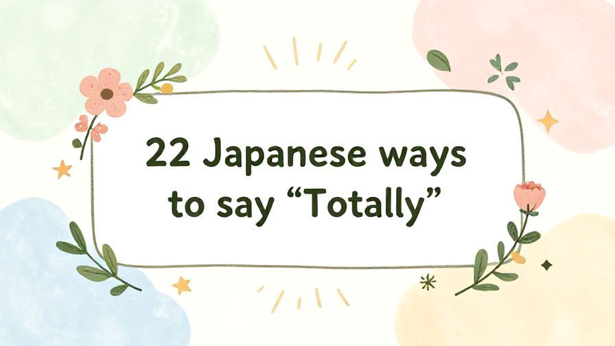 Illustration%20of%20playful%2C%20precise%2C%20sharp%20text%20%E2%80%9C22%20Japanese%20ways%20to%20say%20%E2%80%9CTotally%E2%80%9D%E2%80%9D%2C%20centered%20inside%20a%20thin%20rounded%20rectangle.%20Soft%2C%20hand-drawn%20elements%20including%20Florals%2C%20Gentle%20waves%2C%20Stars%2C%20Light%20rays%2C%20Floating%20leaves%20are%20placed%20outside%20the%20rectangle%2C%20loosely%20arranged%20and%20asymmetrical.%20Set%20on%20a%20soft%20pastel%20multicolor%20background%20with%20visible%20white%2Fivory%20space%2C%20light%20and%20airy.