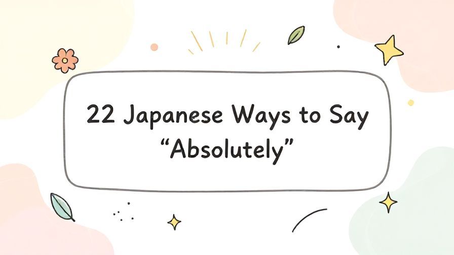 Illustration%20of%20playful%2C%20precise%2C%20sharp%20text%20%E2%80%9C22%20Japanese%20Ways%20to%20Say%20%E2%80%9CAbsolutely%E2%80%9D%E2%80%9D%2C%20centered%20inside%20a%20thin%20rounded%20rectangle.%20Soft%2C%20hand-drawn%20elements%20including%20Florals%2C%20Floating%20leaves%2C%20Stars%2C%20Light%20rays%2C%20Curved%20lines%20are%20placed%20outside%20the%20rectangle%2C%20loosely%20arranged%20and%20asymmetrical.%20Set%20on%20a%20soft%20pastel%20multicolor%20background%20with%20visible%20white%2Fivory%20space%2C%20light%20and%20airy.