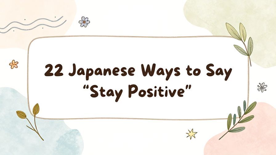 Illustration%20of%20playful%2C%20precise%2C%20sharp%20text%20%E2%80%9C22%20Japanese%20Ways%20to%20Say%20%E2%80%9CStay%20Positive%E2%80%9D%E2%80%9D%2C%20centered%20inside%20a%20thin%20rounded%20rectangle.%20Soft%2C%20hand-drawn%20elements%20including%20Florals%2C%20Gentle%20waves%2C%20Floating%20leaves%2C%20Olive%20branches%2C%20Stars%20are%20placed%20outside%20the%20rectangle%2C%20loosely%20arranged%20and%20asymmetrical.%20Set%20on%20a%20soft%20pastel%20multicolor%20background%20with%20visible%20white%2Fivory%20space%2C%20light%20and%20airy.