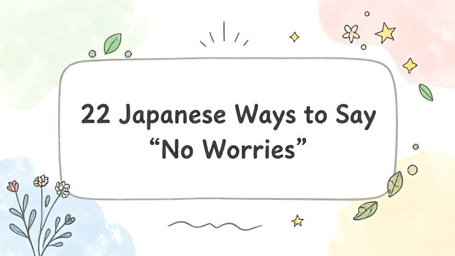 Illustration%20of%20playful%2C%20precise%2C%20sharp%20text%20%E2%80%9C22%20Japanese%20Ways%20to%20Say%20%E2%80%9CNo%20Worries%E2%80%9D%E2%80%9D%2C%20centered%20inside%20a%20thin%20rounded%20rectangle.%20Soft%2C%20hand-drawn%20elements%20including%20Florals%2C%20Gentle%20waves%2C%20Floating%20leaves%2C%20Stars%2C%20Light%20rays%20are%20placed%20outside%20the%20rectangle%2C%20loosely%20arranged%20and%20asymmetrical.%20Set%20on%20a%20soft%20pastel%20multicolor%20background%20with%20visible%20white%2Fivory%20space%2C%20light%20and%20airy.