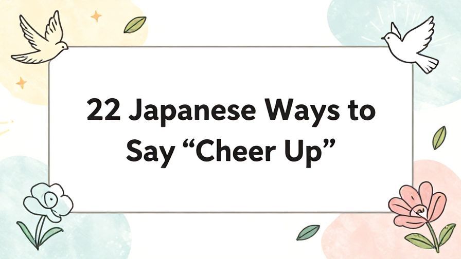 Illustration%20of%20playful%2C%20precise%2C%20sharp%20text%20%E2%80%9C22%20Japanese%20Ways%20to%20Say%20%E2%80%9CCheer%20Up%E2%80%9D%E2%80%9D%2C%20centered%20inside%20a%20thin%20rounded%20rectangle.%20Soft%2C%20hand-drawn%20elements%20including%20Florals%2C%20Doves%2C%20Light%20rays%2C%20Floating%20leaves%20are%20placed%20outside%20the%20rectangle%2C%20loosely%20arranged%20and%20asymmetrical.%20Set%20on%20a%20soft%20pastel%20multicolor%20background%20with%20visible%20white%2Fivory%20space%2C%20light%20and%20airy.