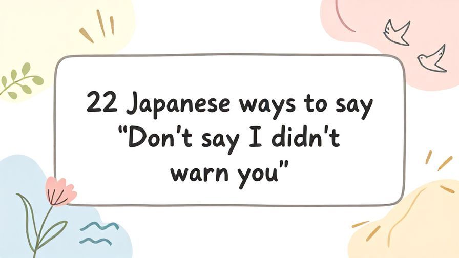 Illustration%20of%20playful%2C%20precise%2C%20sharp%20text%20%E2%80%9C22%20Japanese%20ways%20to%20say%20%E2%80%9CDon%27t%20say%20I%20didn%27t%20warn%20you%E2%80%9D%E2%80%9D%2C%20centered%20inside%20a%20thin%20rounded%20rectangle.%20Soft%2C%20hand-drawn%20elements%20including%20Florals%2C%20Gentle%20waves%2C%20Doves%2C%20Light%20rays%2C%20Abstract%20shapes%20are%20placed%20outside%20the%20rectangle%2C%20loosely%20arranged%20and%20asymmetrical.%20Set%20on%20a%20soft%20pastel%20multicolor%20background%20with%20visible%20white%2Fivory%20space%2C%20light%20and%20airy.