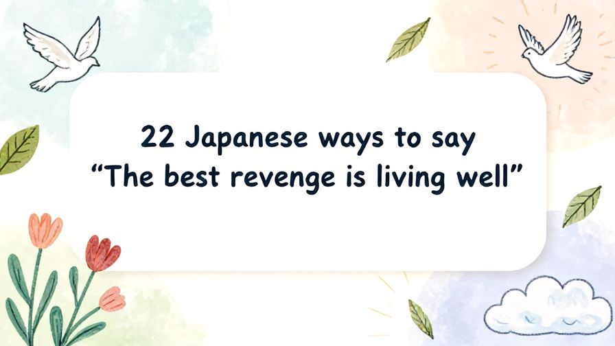 Illustration%20of%20playful%2C%20precise%2C%20sharp%20text%20%E2%80%9C22%20Japanese%20ways%20to%20say%20%E2%80%9CThe%20best%20revenge%20is%20living%20well%E2%80%9D%E2%80%9D%2C%20centered%20inside%20a%20thin%20rounded%20rectangle.%20Soft%2C%20hand-drawn%20elements%20including%20Florals%2C%20Floating%20leaves%2C%20Doves%2C%20Heavenly%20clouds%2C%20and%20Light%20rays%20are%20placed%20outside%20the%20rectangle%2C%20loosely%20arranged%20and%20asymmetrical.%20Set%20on%20a%20soft%20pastel%20multicolor%20background%20with%20visible%20white%2Fivory%20space%2C%20light%20and%20airy.