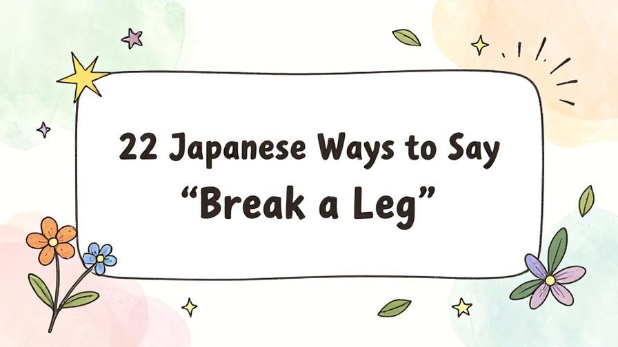 Illustration%20of%20playful%2C%20precise%2C%20sharp%20text%20%E2%80%9C22%20Japanese%20Ways%20to%20Say%20%E2%80%9CBreak%20a%20Leg%E2%80%9D%E2%80%9D%2C%20centered%20inside%20a%20thin%20rounded%20rectangle.%20Soft%2C%20hand-drawn%20elements%20including%20Florals%2C%20Stars%2C%20Light%20rays%2C%20Floating%20leaves%20are%20placed%20outside%20the%20rectangle%2C%20loosely%20arranged%20and%20asymmetrical.%20Set%20on%20a%20soft%20pastel%20multicolor%20background%20with%20visible%20white%2Fivory%20space%2C%20light%20and%20airy.