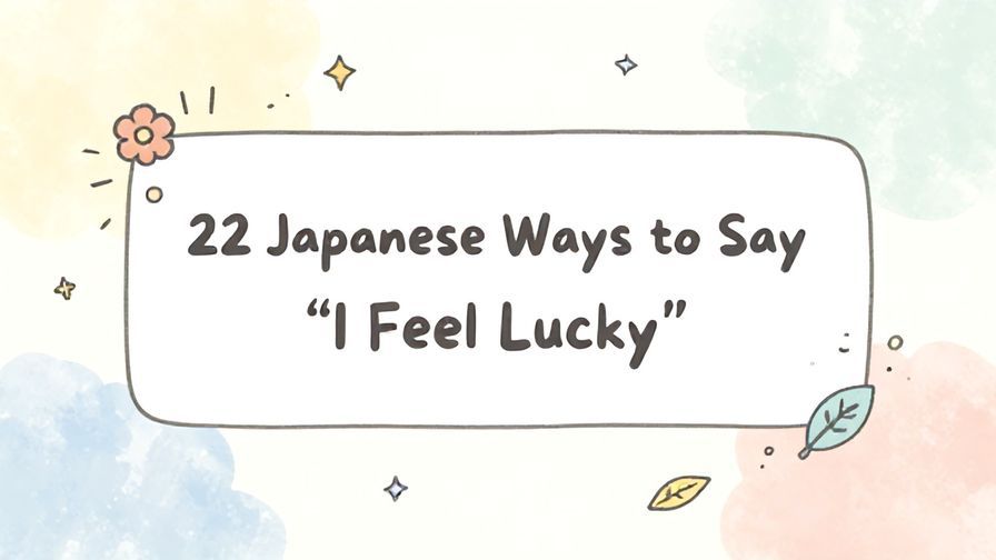Illustration%20of%20playful%2C%20precise%2C%20sharp%20text%20%E2%80%9C22%20Japanese%20Ways%20to%20Say%20%E2%80%9CI%20Feel%20Lucky%E2%80%9D%E2%80%9D%2C%20centered%20inside%20a%20thin%20rounded%20rectangle.%20Soft%2C%20hand-drawn%20elements%20including%20Florals%2C%20Stars%2C%20Light%20rays%2C%20Floating%20leaves%2C%20Heavenly%20clouds%20are%20placed%20outside%20the%20rectangle%2C%20loosely%20arranged%20and%20asymmetrical.%20Set%20on%20a%20soft%20pastel%20multicolor%20background%20with%20visible%20white%2Fivory%20space%2C%20light%20and%20airy.