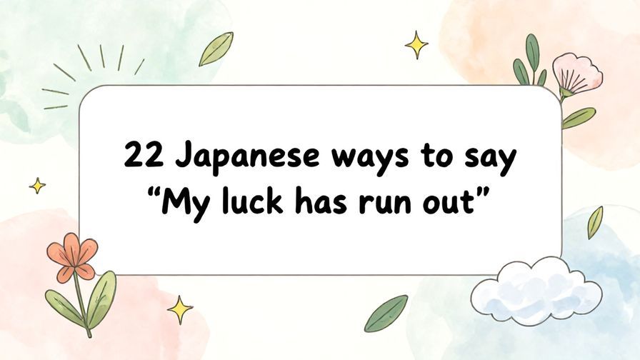 Illustration%20of%20playful%2C%20precise%2C%20sharp%20text%20%E2%80%9C22%20Japanese%20ways%20to%20say%20%E2%80%9CMy%20luck%20has%20run%20out%E2%80%9D%E2%80%9D%2C%20centered%20inside%20a%20thin%20rounded%20rectangle.%20Soft%2C%20hand-drawn%20elements%20including%20Florals%2C%20Stars%2C%20Light%20rays%2C%20Floating%20leaves%2C%20Heavenly%20clouds%20are%20placed%20outside%20the%20rectangle%2C%20loosely%20arranged%20and%20asymmetrical.%20Set%20on%20a%20soft%20pastel%20multicolor%20background%20with%20visible%20white%2Fivory%20space%2C%20light%20and%20airy.