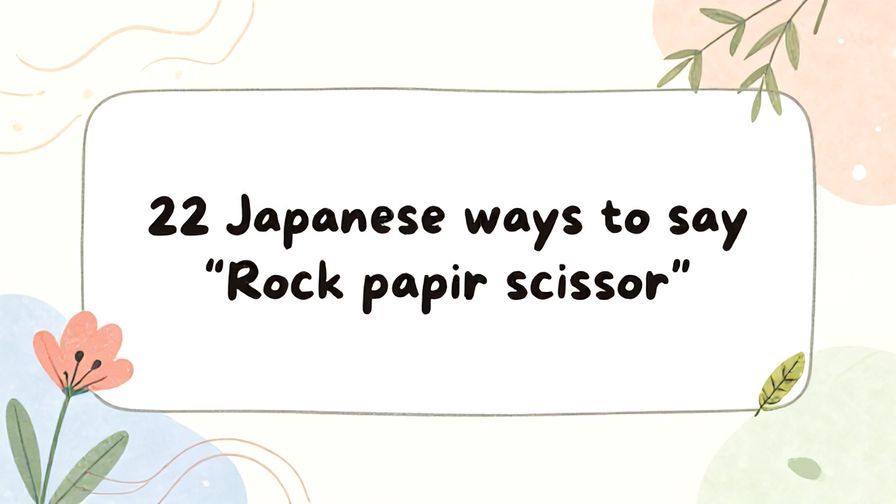 Illustration%20of%20playful%2C%20precise%2C%20sharp%20text%20%E2%80%9C22%20Japanese%20ways%20to%20say%20%E2%80%9CRock%20paper%20scissors%E2%80%9D%E2%80%9D%2C%20centered%20inside%20a%20thin%20rounded%20rectangle.%20Soft%2C%20hand-drawn%20elements%20including%20Florals%2C%20Gentle%20waves%2C%20Floating%20leaves%20are%20placed%20outside%20the%20rectangle%2C%20loosely%20arranged%20and%20asymmetrical.%20Set%20on%20a%20soft%20pastel%20multicolor%20background%20with%20visible%20white%2Fivory%20space%2C%20light%20and%20airy.