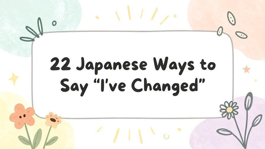 Illustration%20of%20playful%2C%20precise%2C%20sharp%20text%20%E2%80%9C22%20Japanese%20Ways%20to%20Say%20%E2%80%9CI%E2%80%99ve%20Changed%E2%80%9D%E2%80%9D%2C%20centered%20inside%20a%20thin%20rounded%20rectangle.%20Soft%2C%20hand-drawn%20elements%20including%20Florals%2C%20Floating%20leaves%2C%20Light%20rays%2C%20Stars%2C%20Curved%20lines%20are%20placed%20outside%20the%20rectangle%2C%20loosely%20arranged%20and%20asymmetrical.%20Set%20on%20a%20soft%20pastel%20multicolor%20background%20with%20visible%20white%2Fivory%20space%2C%20light%20and%20airy.